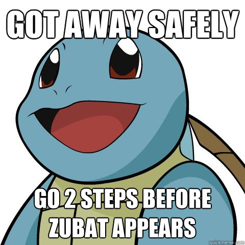 Got away safely go 2 steps before zubat appears  