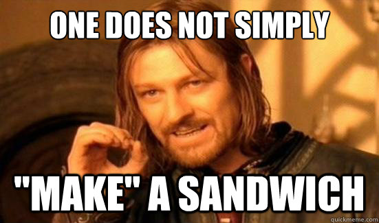 One Does Not Simply 