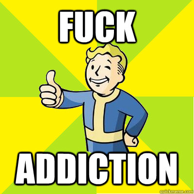 fuck addiction  Fallout new vegas