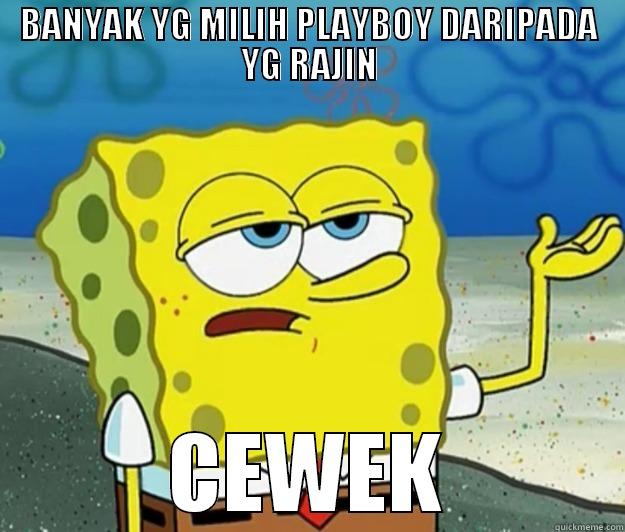 BANYAK YG MILIH PLAYBOY DARIPADA YG RAJIN CEWEK Tough Spongebob