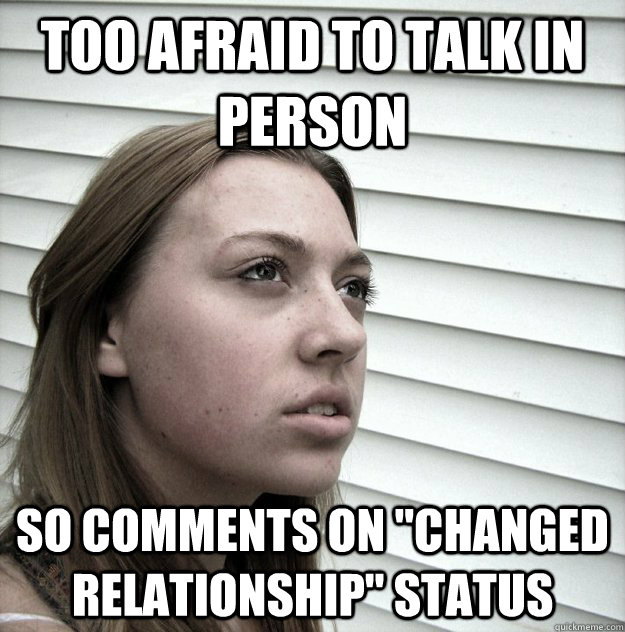 Too afraid to talk in person so comments on 