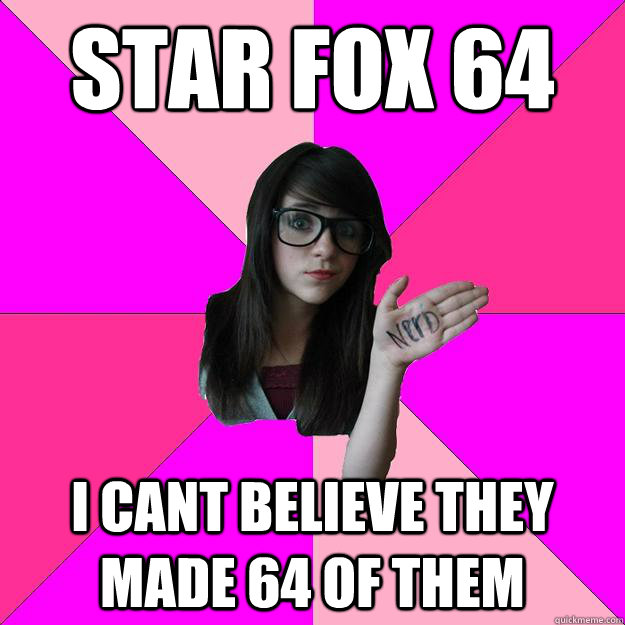 Star Fox 64 I cant believe they made 64 of them - Star Fox 64 I cant believe they made 64 of them  Idiot Nerd Girl