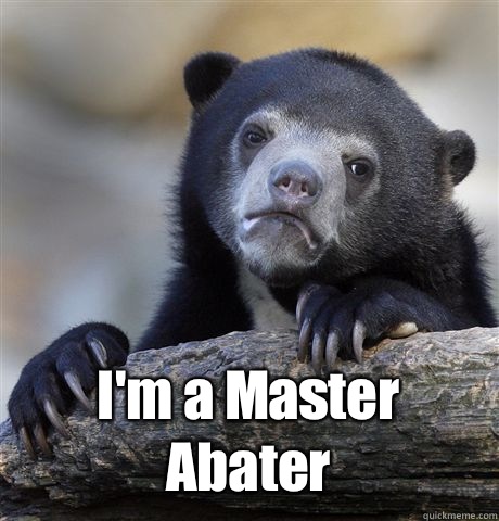  I'm a Master Abater  Confession Bear