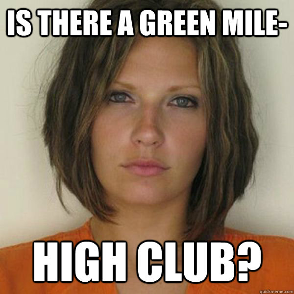 Is there a green mile- high club?  Attractive Convict