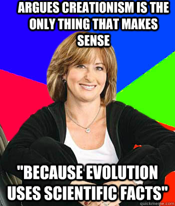 argues creationism is the only thing that makes sense 