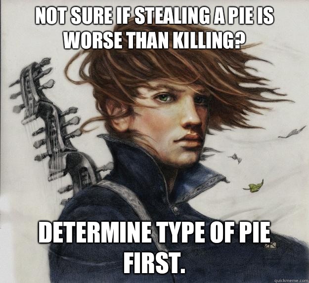 Not sure if stealing a pie is worse than killing? Determine type of pie first.  