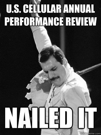 U.S. Cellular annual performance review Nailed it  Freddie Mercury