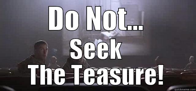 Treasure Seek - DO NOT... SEEK THE TEASURE! Misc