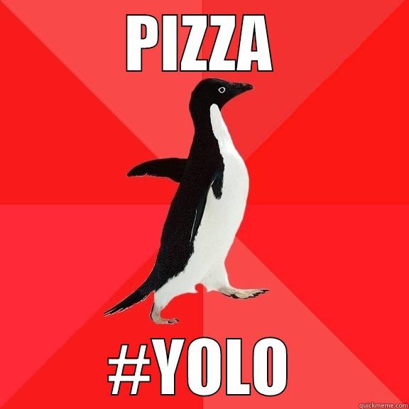 PIZZA #YOLO Socially Awesome Penguin