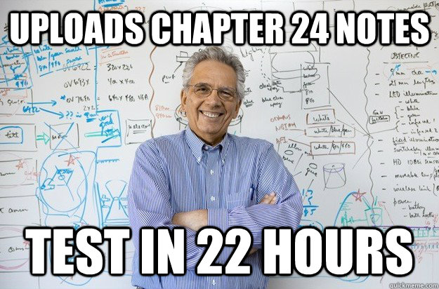 Uploads Chapter 24 notes Test in 22 hours - Uploads Chapter 24 notes Test in 22 hours  Engineering Professor