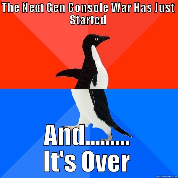 THE NEXT GEN CONSOLE WAR HAS JUST STARTED AND......... IT'S OVER Socially Awesome Awkward Penguin