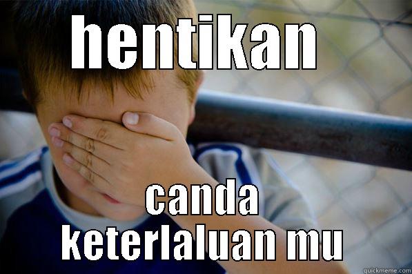 HENTIKAN  CANDA KETERLALUAN MU Confession kid