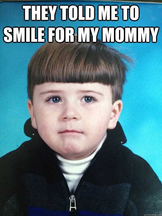 They told me to smile for my mommy  - They told me to smile for my mommy   Dont Cry Davie