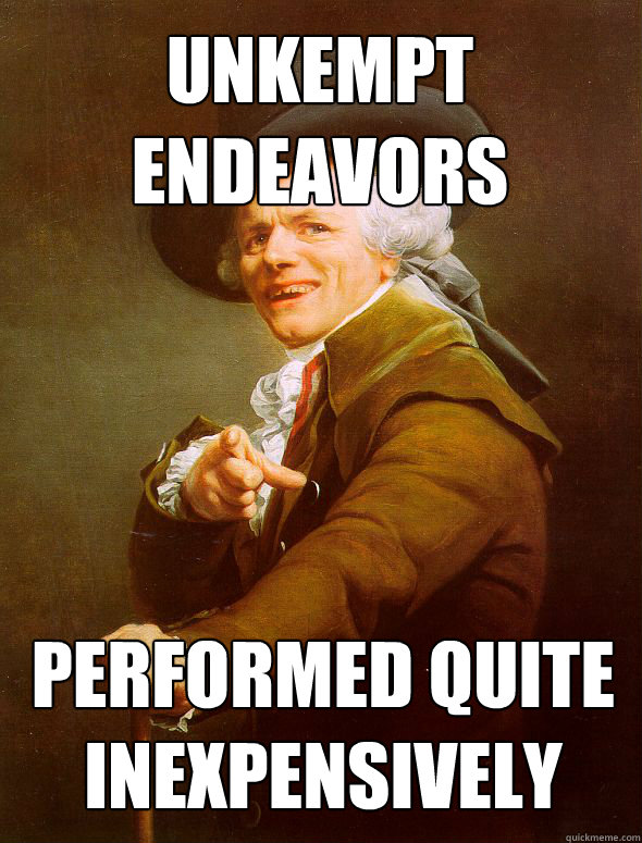 Unkempt Endeavors Performed Quite Inexpensively - Unkempt Endeavors Performed Quite Inexpensively  Joseph Ducreux