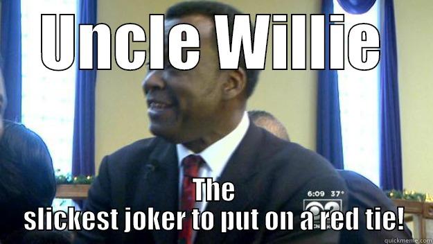 UNCLE WILLIE THE SLICKEST JOKER TO PUT ON A RED TIE! Misc