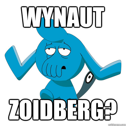 Wynaut zoidberg? - Wynaut zoidberg?  Wynaut Zoidberg