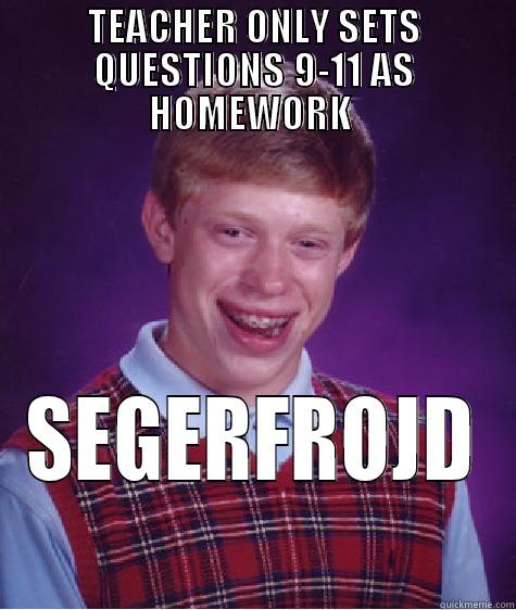 TEACHER ONLY SETS QUESTIONS 9-11 AS HOMEWORK  SEGERFROJD Bad Luck Brian