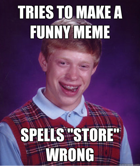 Tries to make a funny meme spells 