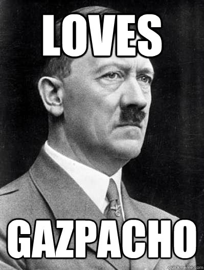 Loves gazpacho  