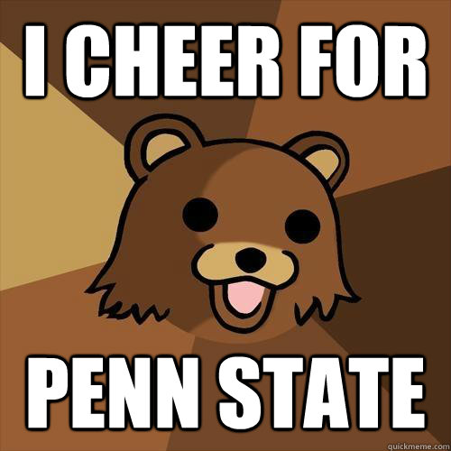 I cheer for Penn State  Pedobear