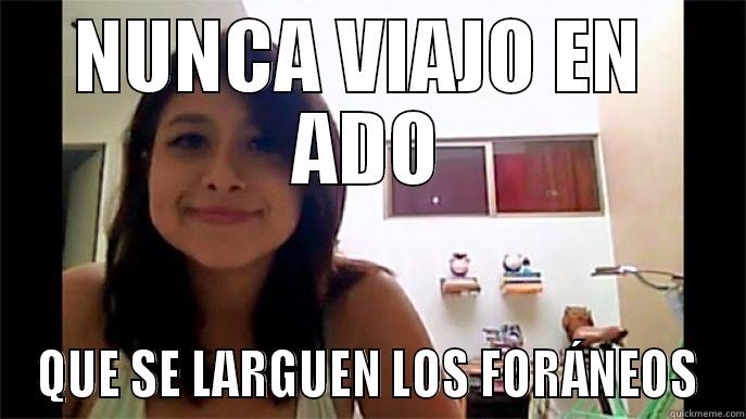 MEME FORANEO 2 - NUNCA VIAJO EN  ADO QUE SE LARGUEN LOS FORÁNEOS Misc