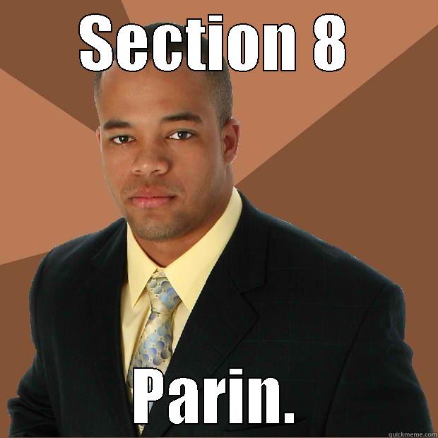 Section 8 - SECTION 8 PARIN. Successful Black Man