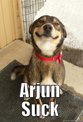  ARJUN SUCK Good Dog Greg