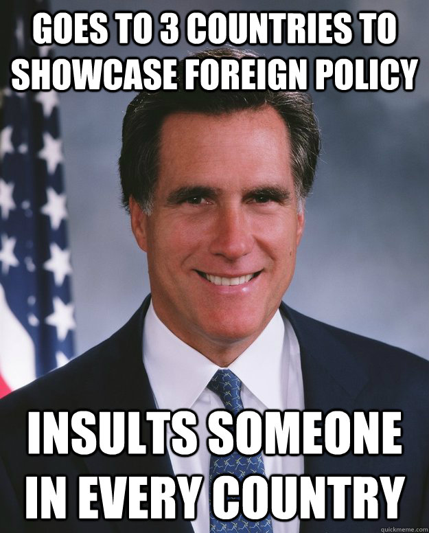 Goes To 3 Countries To Showcase Foreign Policy Insults Someone In Every Country Misc Quickmeme