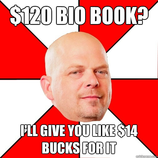 $120 bio book? I'll give you like $14 bucks for it  Pawn Star