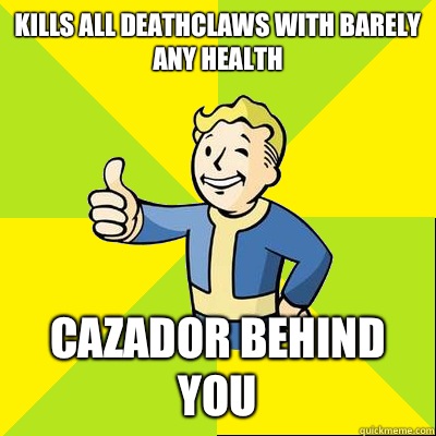 Kills all deathclaws with barely any health Cazador behind you  Fallout new vegas