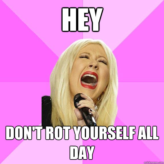 Hey  don't rot yourself all day  Wrong Lyrics Christina