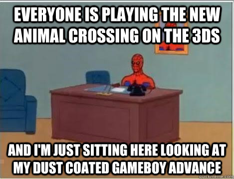 everyone is playing the new animal crossing on the 3ds and i'm just sitting here looking at my dust coated gameboy advance  Spiderman Desk