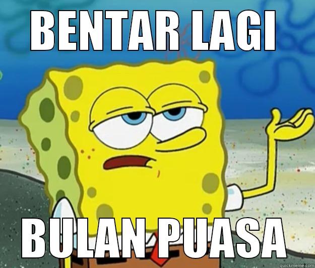 BENTAR LAGI BULAN PUASA Tough Spongebob