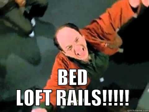 BED LOFT RAILS! -  BED LOFT RAILS!!!!! Misc