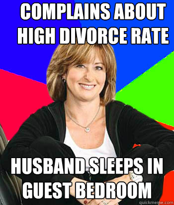 complains about high divorce rate  husband sleeps in guest bedroom - complains about high divorce rate  husband sleeps in guest bedroom  Sheltering Suburban Mom