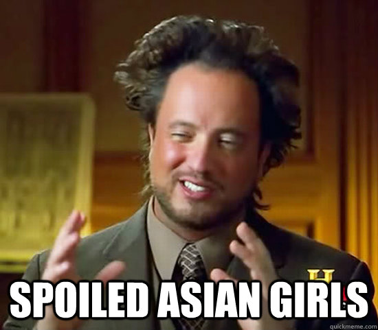  Spoiled Asian Girls  Ancient Aliens