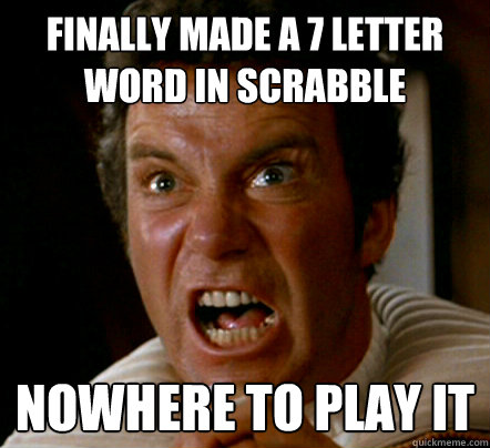 finally made a 7 letter word in scrabble nowhere to play it - finally made a 7 letter word in scrabble nowhere to play it  Kirk scrabble