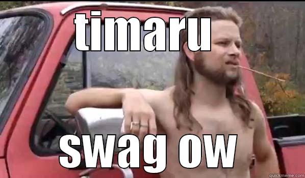 TIMARU  SWAG OW Almost Politically Correct Redneck