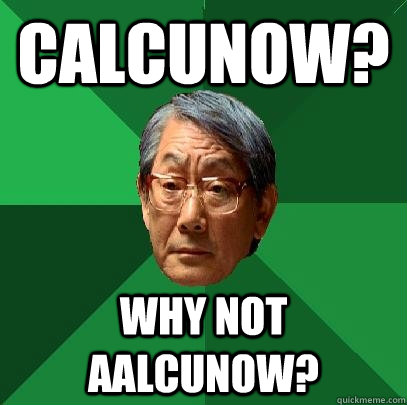 Calcunow? Why not aalcunow?  High Expectations Asian Father