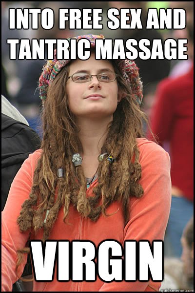 into free sex and tantric massage virgin  College Liberal