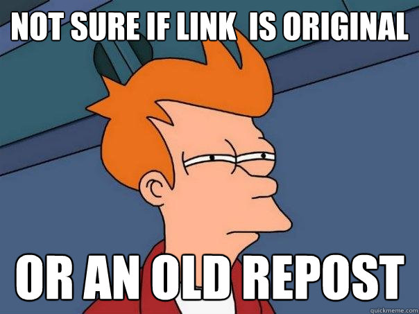 not sure if link  is original Or an old repost - not sure if link  is original Or an old repost  Futurama Fry