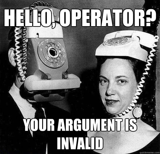 HELLO, OPERATOR? YOUR ARGUMENT IS INVALID  Head Phone