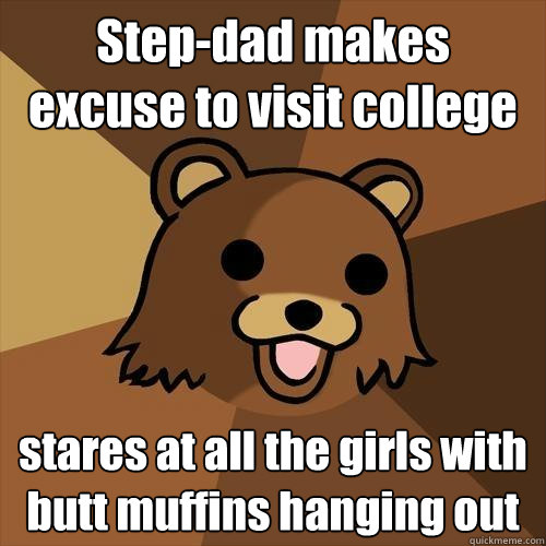 Step-dad makes excuse to visit college stares at all the girls with butt muffins hanging out  Pedobear