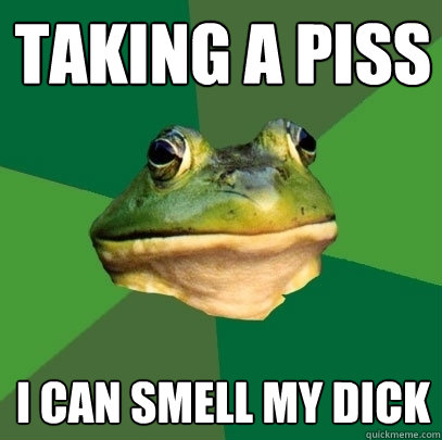 taking a piss i can smell my dick  - taking a piss i can smell my dick   Foul Bachelor Frog