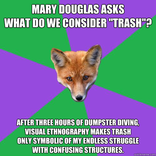 Mary Douglas asks
what do we consider 