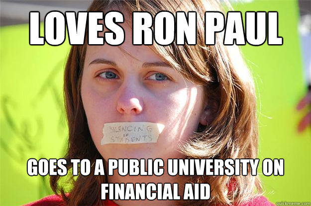 loves ron paul goes to a public university on financial aid  