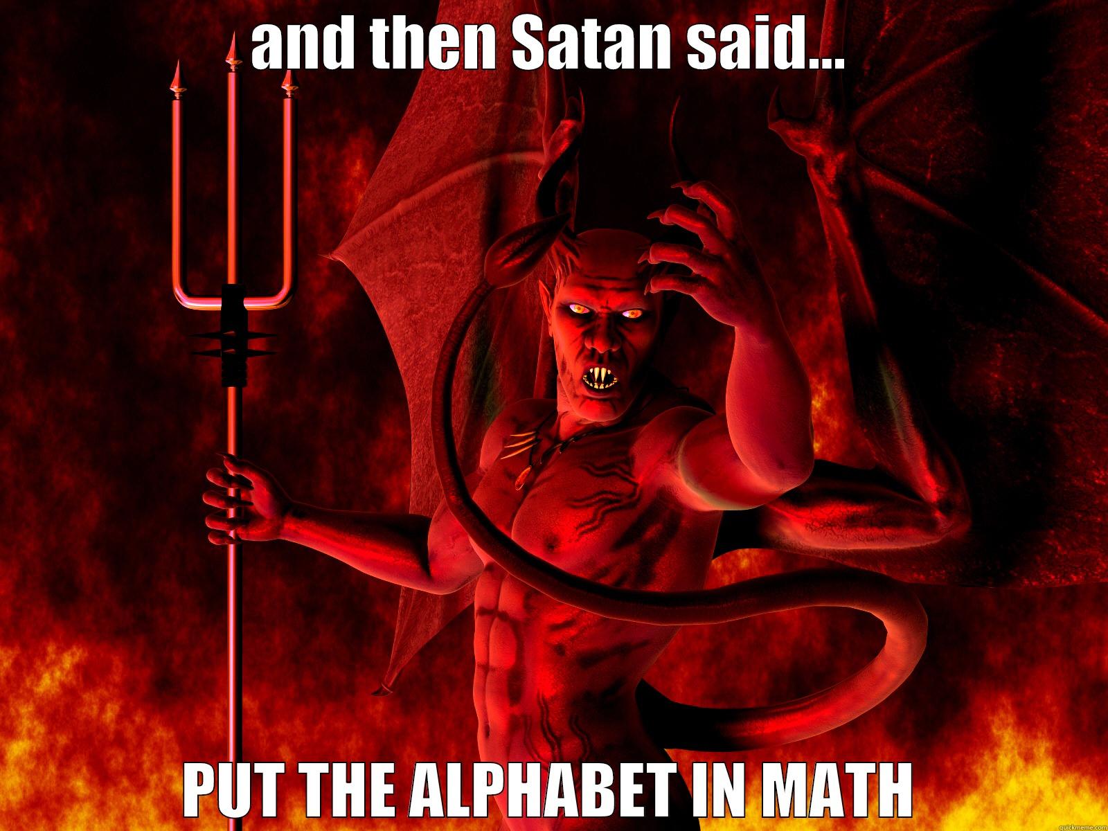 AND THEN SATAN SAID... PUT THE ALPHABET IN MATH Misc