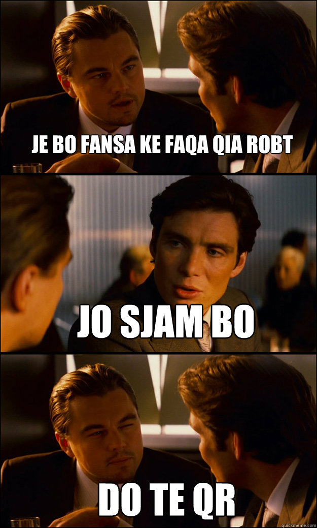 je bo fansa ke faqa qia Robt jo sjam bo do te Qr  - je bo fansa ke faqa qia Robt jo sjam bo do te Qr   Inception