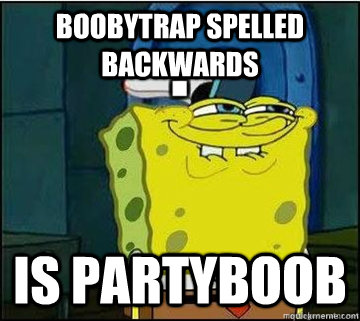 BoobyTrap Spelled Backwards Is PartyBoob  Spongebob