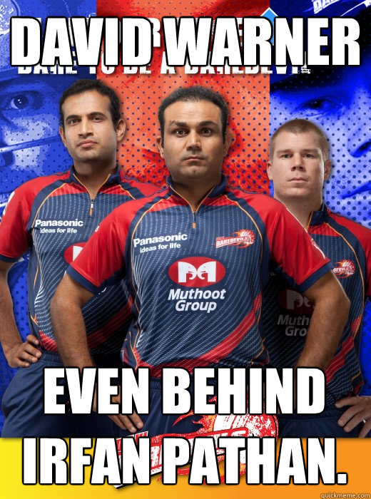 DAVID WARNER EVEN BEHIND IRFAN PATHAN. - DAVID WARNER EVEN BEHIND IRFAN PATHAN.  Misc